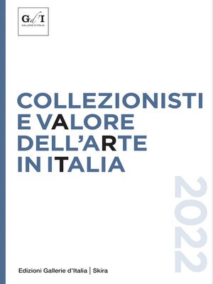 cover image of Collezionisti e valore dell'arte in Italia 2022
